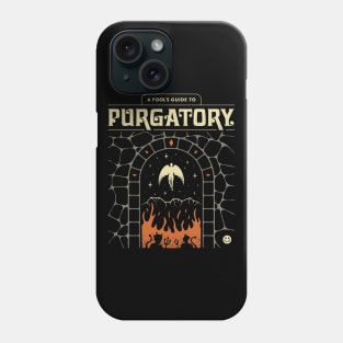 A Fool's Guide to Purgatory Phone Case