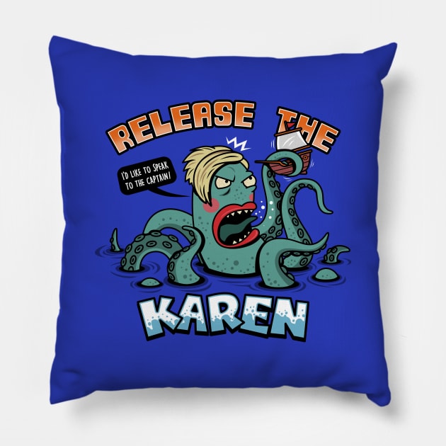 Release The Karen Funny Kraken Angry Karen Monster Meme Pillow by BoggsNicolas