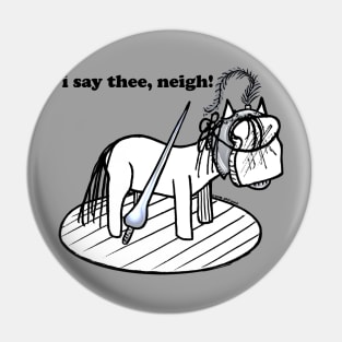 i say thee, neigh! Pin