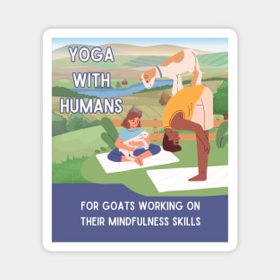 Yoga with Humans - Mindfulness for Goats Magnet