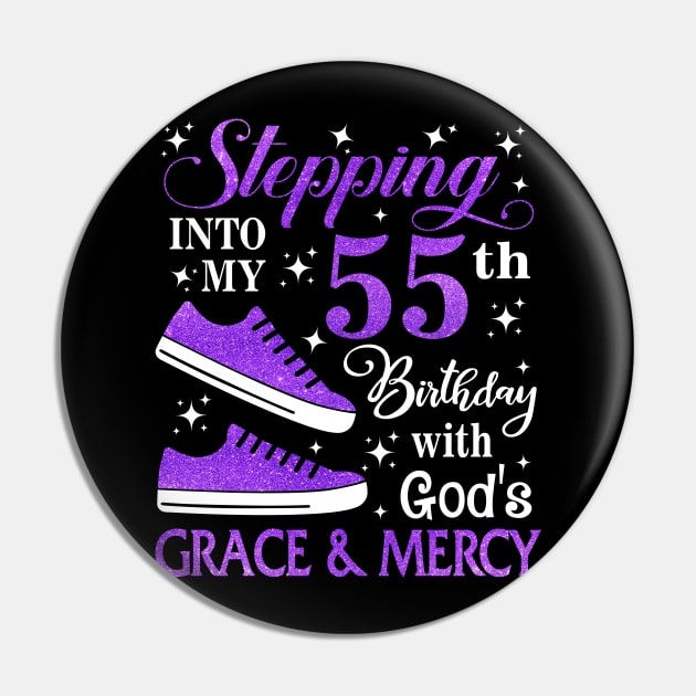 Stepping Into My 55th Birthday With God's Grace & Mercy Bday Pin by MaxACarter