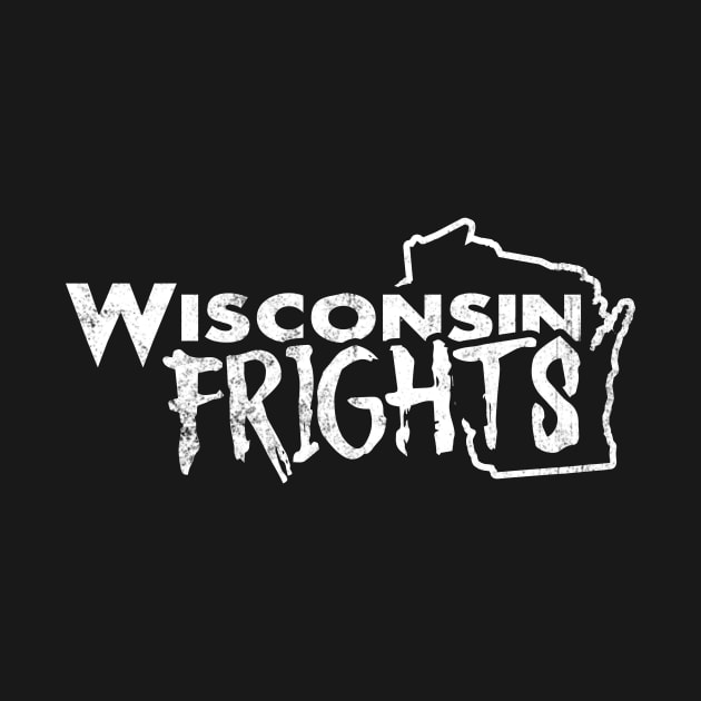 Wisconsin Frights by Wisconsin Frights