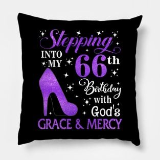 Stepping Into My 66th Birthday With God's Grace & Mercy Bday Pillow