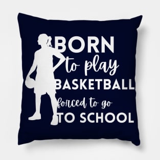 Born to play basketball Girl Pillow