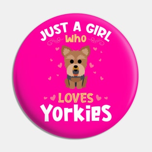 Just a Girl who Loves Yorkies Gift Pin