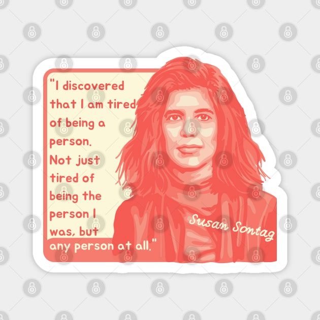 Susan Sontag Portrait and Quote Magnet by Slightly Unhinged