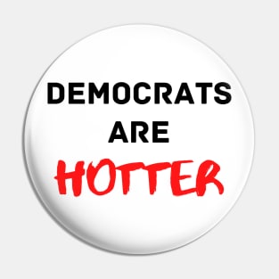 Democrats are Hotter Pin