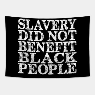 Slavery Did Not Benefit Black People Tapestry