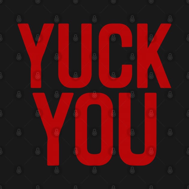 Yuck you by RubenRomeroDG