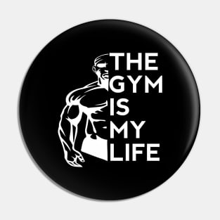 The Gym Is My Life - Best Fitness Gifts - Funny Gym Pin