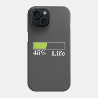 45% Life Phone Case