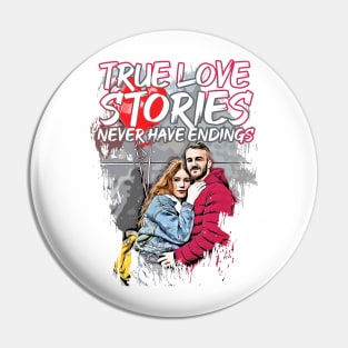 valentines-True love stories never have endings Pin