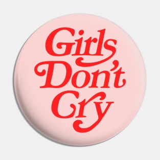 Girls Don't Cry Pin