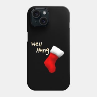 Well Hung Phone Case