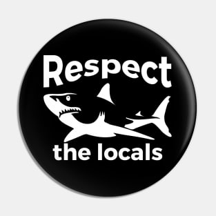 Respect the locals Nature Joke Pin