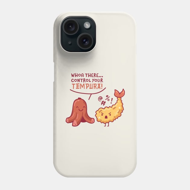 Whoa there... Control your tempura! Phone Case by kumo