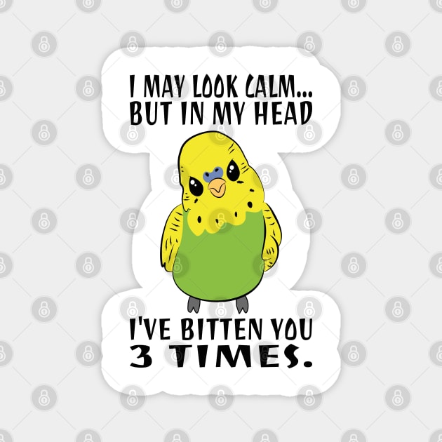 In My Head I've Bitten You 3 Times, for Funny Green Parakeet Magnet by Estrytee