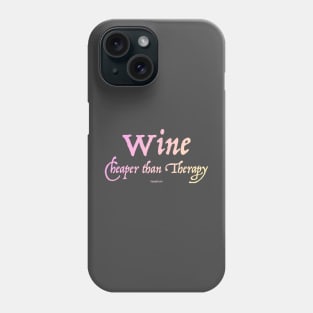 Wine: Cheaper than Therapy (Color) Phone Case