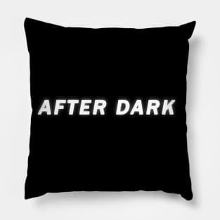 after dark Pillow