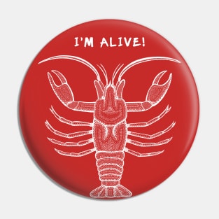 Freshwater Lobster - I'm Alive! - meaningful animal design Pin