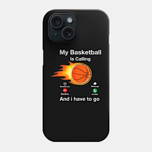 My Basketball Is calling Phone Case