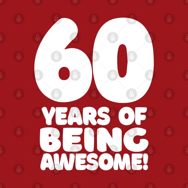 60 Years Of Being Awesome - Funny Birthday Design by DankFutura