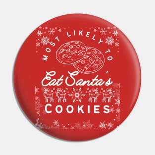 Most Likely To Eat Santa's Cookies Christmas Matching Family Pin