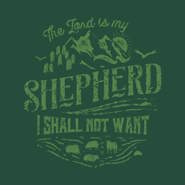 The Lord Is My Shepherd Psalms 23 Christian Tshirt by ShirtHappens