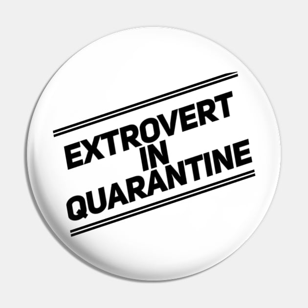 Extrovert in Quarantine T-Shirt Pin by OutOfDesigns