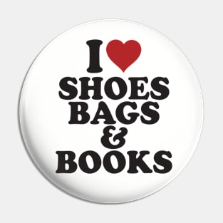 I Love Shoes Bags & Books BoomBoomInk Pin