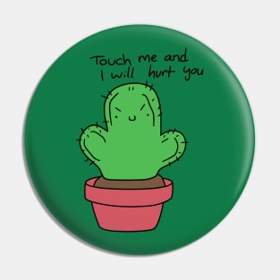 "Touch Me and I Will Hurt You" Cactus Pin