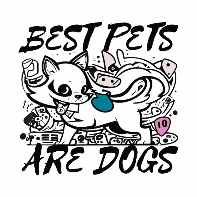 Best Pets are Dogs by samsamteez