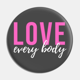 Love Every Body Pin