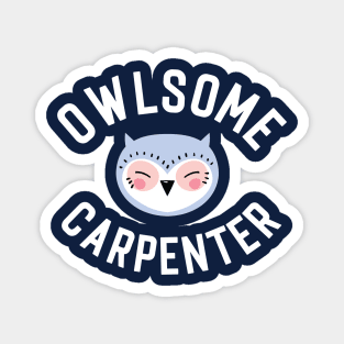 Owlsome Carpenter Pun - Funny Gift Idea Magnet