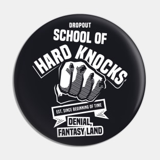 Dropout | School of Hard Knocks 1.0 - Funny Pin