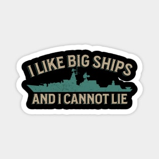 I Like Big Ships - Military Vessel Enthusiast Magnet