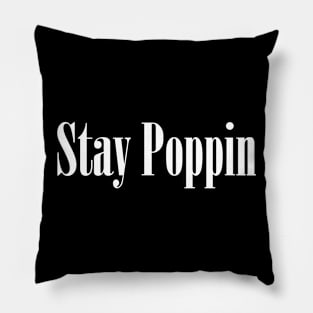 Stay Poppin Pillow