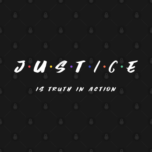 Justice Is Truth In Action by Inspire & Motivate