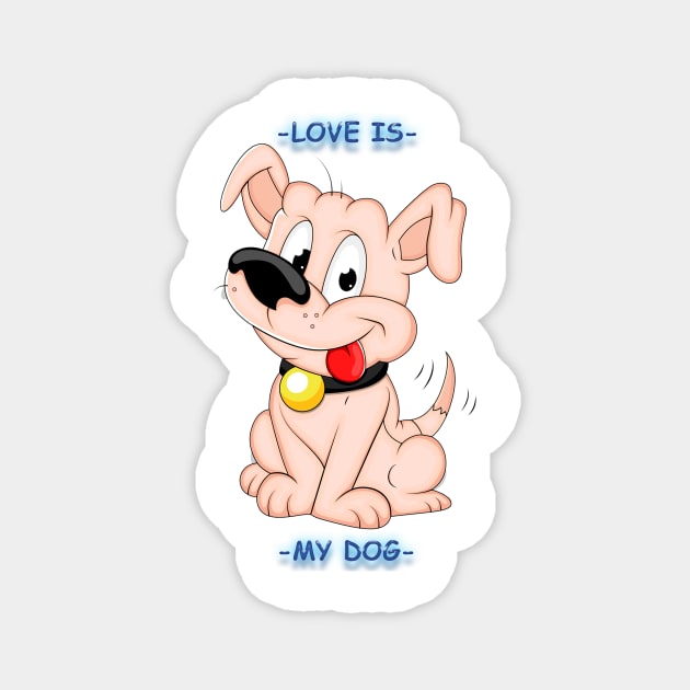 Love is - my dog Magnet by TeesandTops