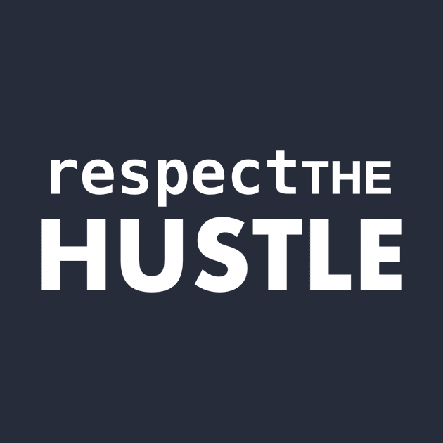 Respect the hustle! by Obelisk