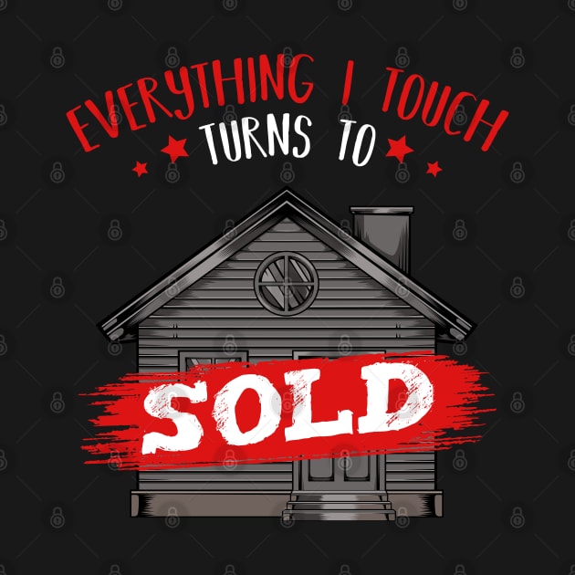 Realtor - Everything I Touch Turns To Sold - Funny Sayings by Lumio Gifts