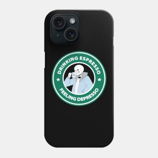 Sans Undertale - Drinking Espresso, Feeling Depresso Phone Case