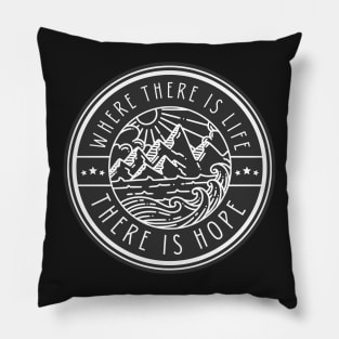 Where There is Life There is Hope - Fantasy Pillow