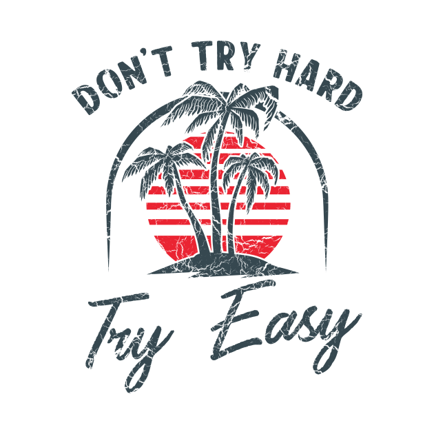 Don't try hard try easy by Blister