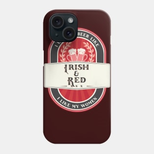 Irish & Red Beer Phone Case