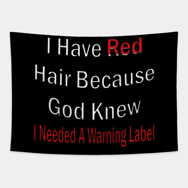 I Have Red Hair Tapestry by AdeShirts