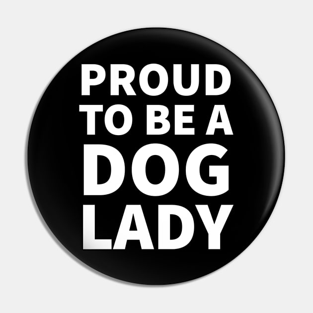 Proud to be a dog lady Pin by P-ashion Tee