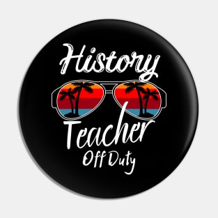 History Teacher Off Duty, Retro Sunset Glasses, Summer Vacation Gift Pin