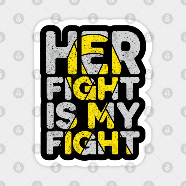 Her Fight is My Fight Bone Cancer Sarcoma Awareness Magnet by JazlynShyann