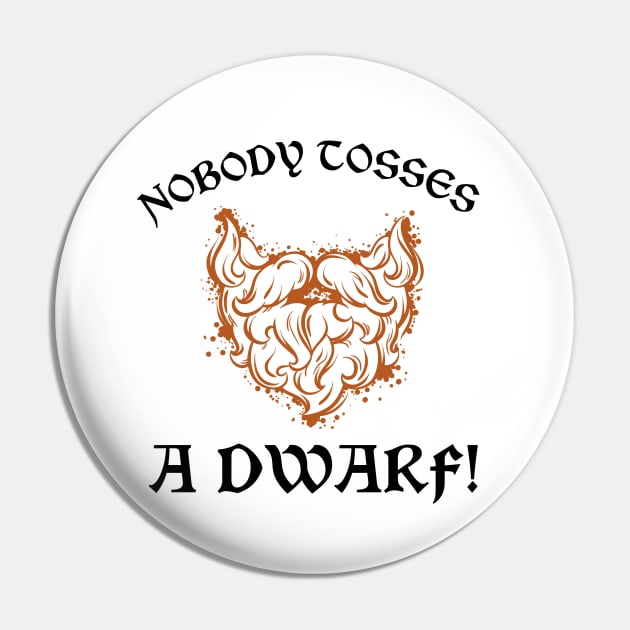 Nobody Tosses a Dwarf! Pin by MinnieStore